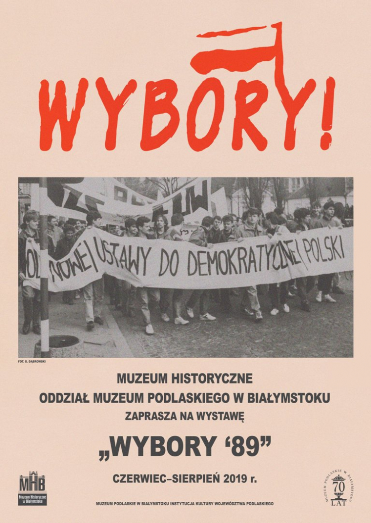 „Wybory'89” . Źródło: Muzeum Historyczne w Białymstoku „Wybory'89” . Źródło: Muzeum Historyczne w Białymstoku